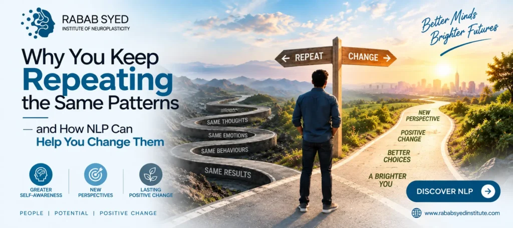 How to Break Repeating Patterns with NLP and create positive behavioural change